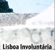 Lisboa Involuntária