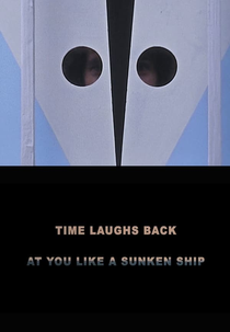 Time Laughs Back at You Like a Sunken Ship (Time Laughs Back at You Like a Sunken Ship)