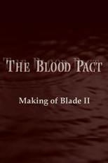 The Blood Pact: The Making of ‘Blade II’ (The Blood Pact: The Making of ‘Blade II’)