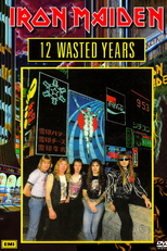 Iron Maiden: 12 Wasted Years (Iron Maiden: 12 Wasted Years)