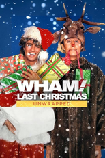 Wham!: Last Christmas Unwrapped (Wham!: Last Christmas Unwrapped)