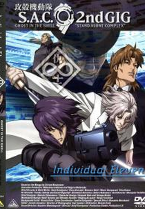 Ghost in the Shell: S.A.C. 2nd GIG - Individual Eleven (Kôkaku kidôtai: S.A.C. 2nd GIG - Individual eleven)