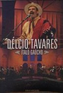 Délcio Tavares - Ítalo-Gaúcho - Poster / Capa / Cartaz - Oficial 1