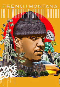 French Montana: Ain't Worried About Nothin' (French Montana: Ain't Worried About Nothin')