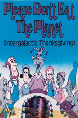Intergalactic Thanksgiving or Please Don't Eat the Planet (Intergalactic Thanksgiving or Please Don't Eat the Planet)