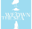 We Own the Sea