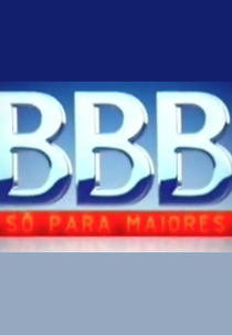 BBB só para Maiores (BBB só para Maiores)