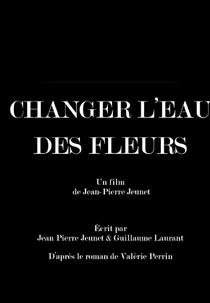 Changer l’eau des fleurs (Changer l’eau des fleurs)