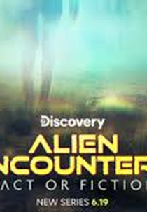 Encontro com Extraterrestres: fato ou ficção (Alien Encounters: fact or fiction)