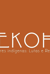TEKOHA - Mulheres Indígenas: Lutas e Retomadas - Poster / Capa / Cartaz - Oficial 1