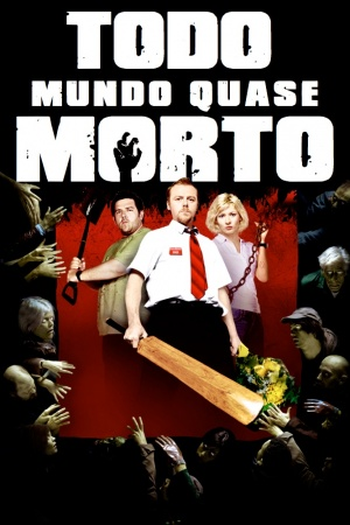  de Filme Todo Mundo Quase Morto (2004)