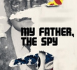 My Father, The Spy