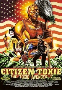 O Vingador Tóxico IV (Citizen Toxie - The Toxic Avenger IV)