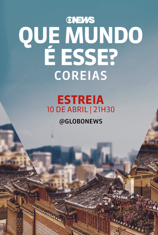 Poster 1 de Série Que Mundo é Esse? - Coreias (2018)