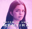 Refém de uma Mentira