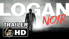 LOGAN NOIR Official Trailer (2017) Hugh Jackman Wolverine Superhero Action Movie HD