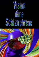 Vision d’une Schizophrene (Vision d’une Schizophrene)