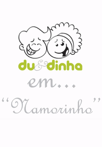 Du & Dinha: Namorinho (Du & Dinha: Namorinho)
