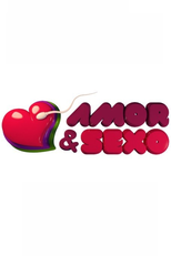 Amor & Sexo (2ª Temporada) (Amor & Sexo (2ª Temporada))