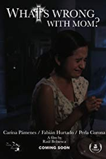 What's Wrong With Mom? (What's Wrong With Mom?)