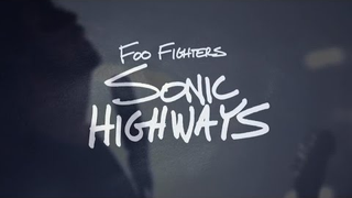 Trailer: Foo Fighters Sonic Highways: Trailer (HBO)
