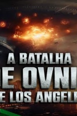 A Batalha de OVNIS de Los Angeles (The UFO Battle of Los Angeles)