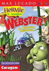 Hermie & Amigos - A Aranha Medrosa (Hermie & Friends: Webster the Scaredy Spider)