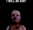 Tomorrow I Will Be Dirt