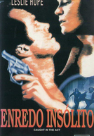 Enredo Insólito (Caught in the Act)