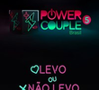 Levo ou Não Levo - Power Couple Brasil 5