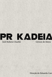 PR Kadeia - Poster / Capa / Cartaz - Oficial 1