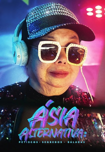 Ásia Alternativa: Petiscos · Segredos · Baladas (1ª Temporada) (Midnight Asia: Eat Dance Dream (Season 1))