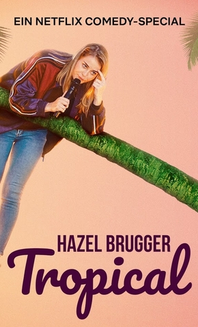 2020 Hazel Brugger: Tropical