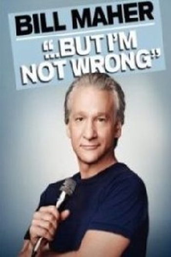Poster de Filme Bill Maher... But I'm Not Wrong (2010)