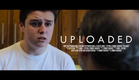 Uploaded (2016) | Trailer