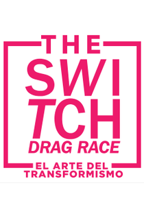 The Switch Drag Race: El arte del transformismo - Poster / Capa / Cartaz - Oficial 1