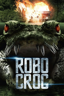 Robocroc: Terror Biônico - Poster / Capa / Cartaz - Oficial 1