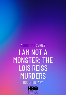 Eu Não Sou um Monstro: Os Assassinatos de Lois Riess (I Am Not a Monster: The Lois Riess Murders)