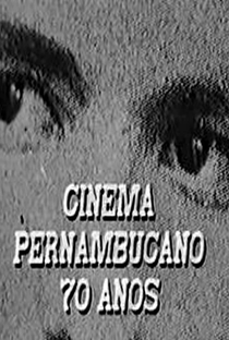 Cinema Pernambucano - 70 anos - Poster / Capa / Cartaz - Oficial 1