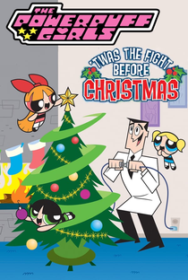 The Powerpuff Girls: ’Twas the Fight Before Christmas - Poster / Capa / Cartaz - Oficial 1