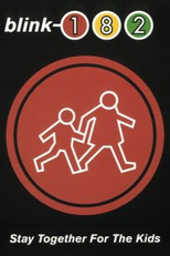 Blink-182: Stay Together For the Kids (Blink-182: Stay Together For the Kids)