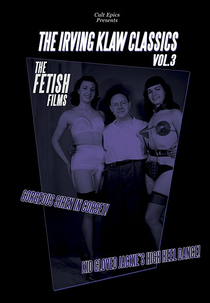 Irving Klaw Classics 3: The Fetish Films (Irving Klaw Classics 3: The Fetish Films)
