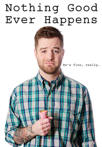 Nothing Good Ever Happens (Nothing Good Ever Happens)