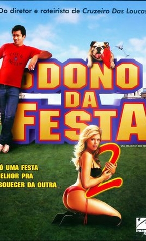 O Dono da Festa 2 - 29 de Dezembro de 2006 | Filmow