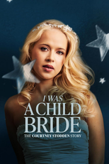 I Was A Child Bride: The Courtney Stodden Story (I Was A Child Bride: The Courtney Stodden Story)