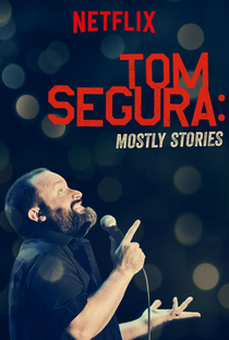 Tom Segura: Mostly Stories - Poster / Capa / Cartaz - Oficial 1