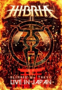 Hibria - Blinded By Tokyo: Live In Japan (Hibria - Blinded By Tokyo: Live In Japan)