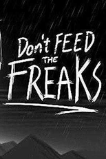 Não Alimente as Aberrações (Don't Feed the Freaks)