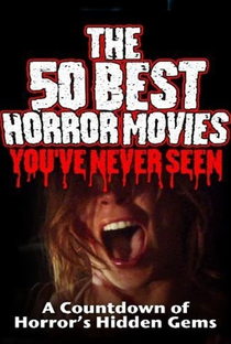 The 50 Best Horror Movies You’ve Never Seen - Poster / Capa / Cartaz - Oficial 1