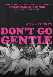 Don't Go Gentle: A Film about IDLES (Don't Go Gentle: A Film about IDLES)